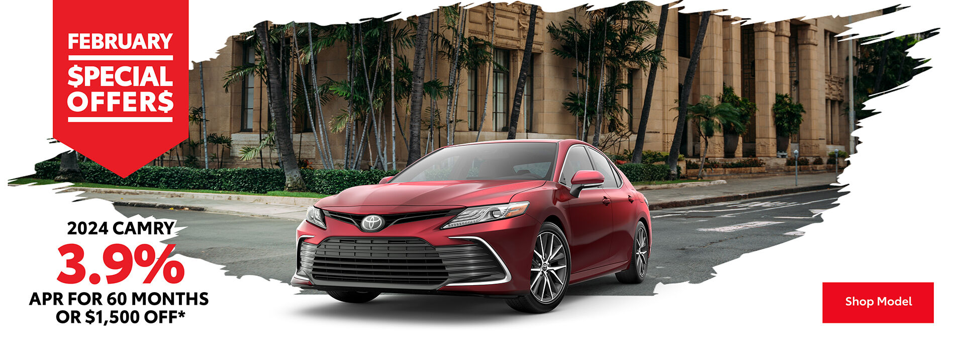 February Specials - 3.9% APR for 60 months or $1,500 off a 2024 Camry