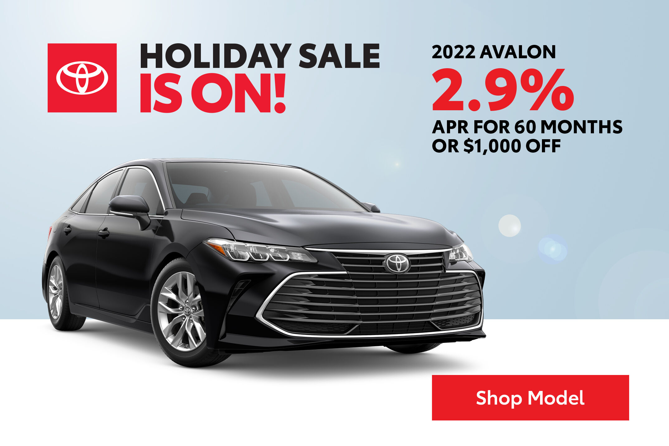 Holiday Sale - 2022 Avalon - 2.9% APR for 60 months or $1,000 off