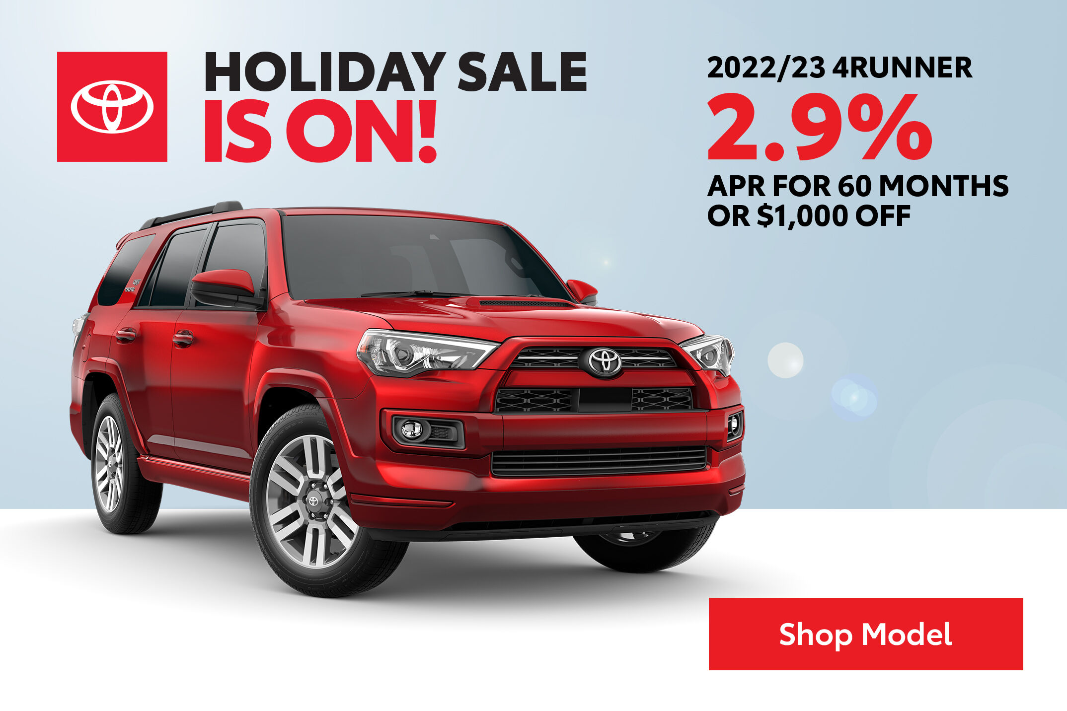 Holiday Sale - 2022 & 2023 4Runner - 2.9% APR for 60 months or $1,000 off