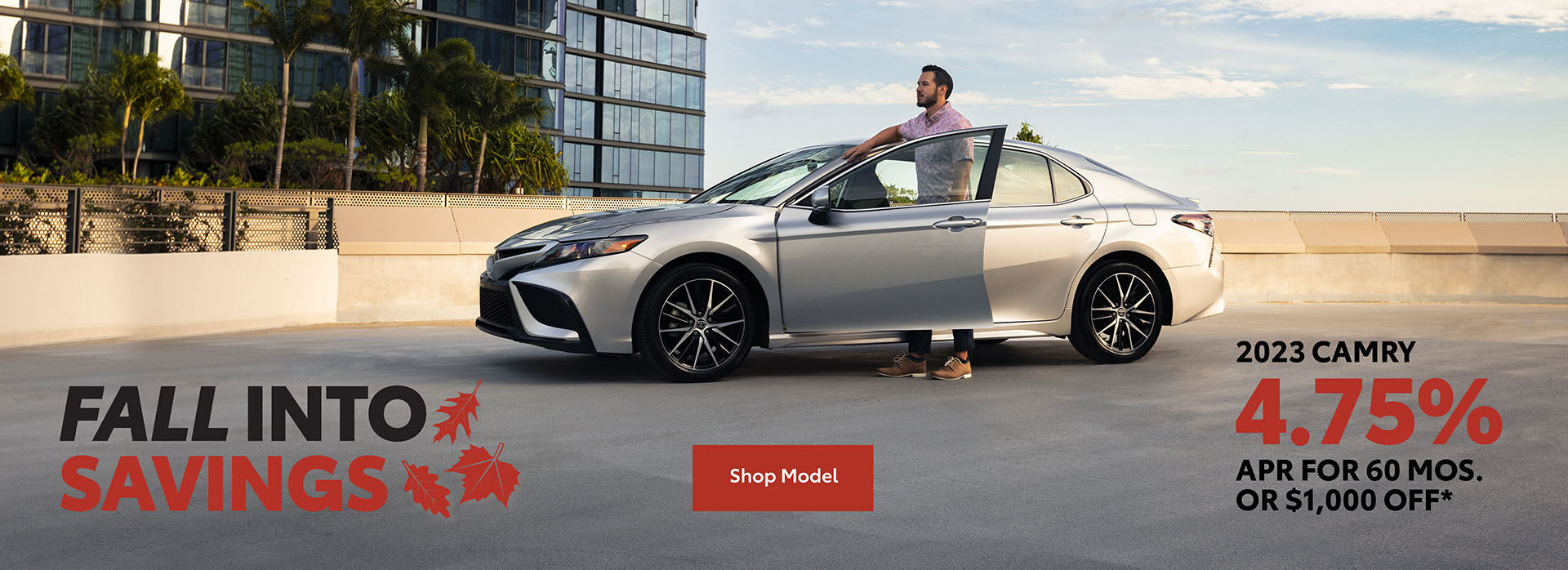 Fall Into Savings - 2023 Camry 4.75% APR for 60 Months or $1,000 Off*