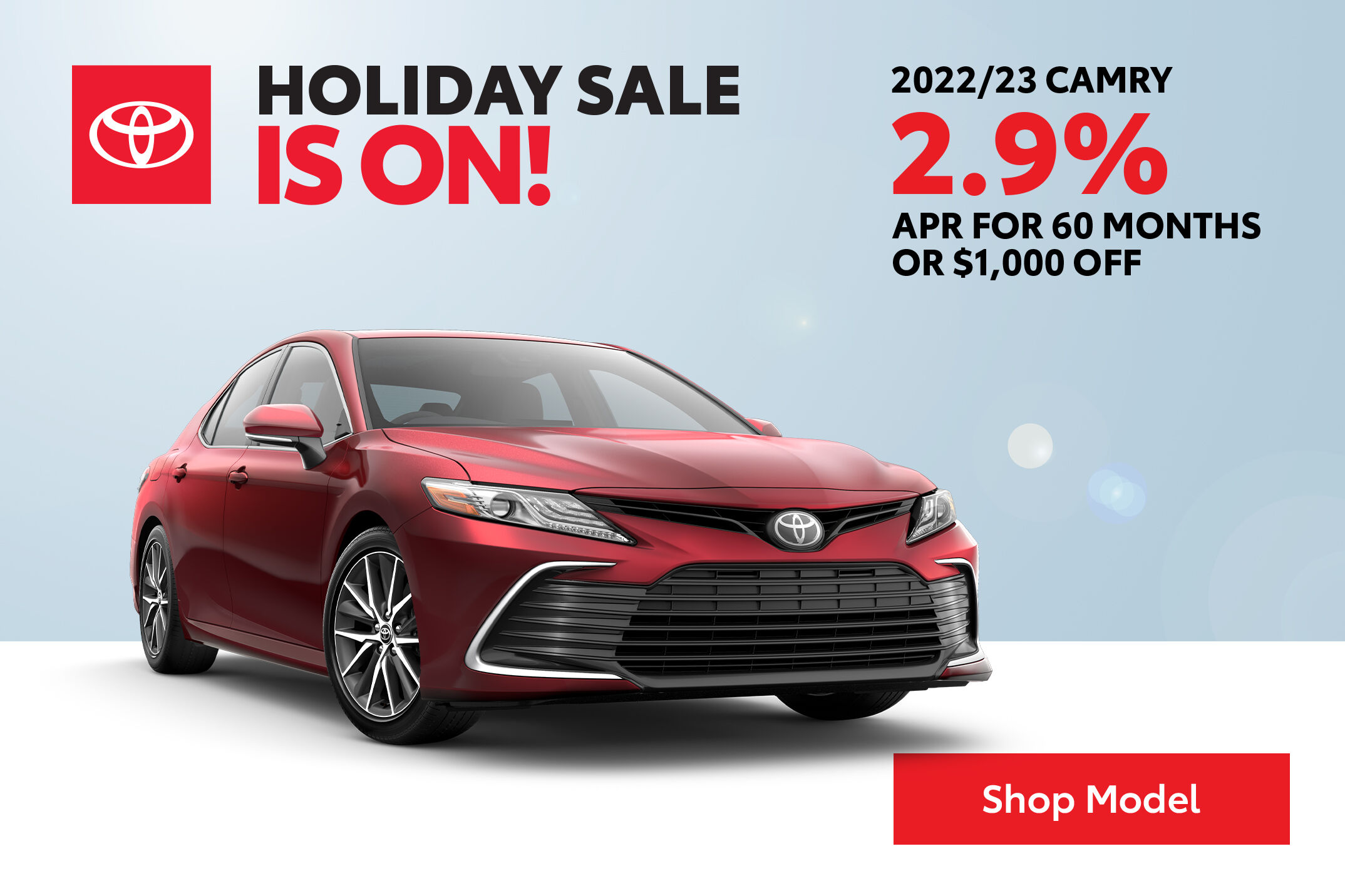Holiday Sale - 2022 & 2023 Camry - 2.9% APR for 60 months or $1,000 off