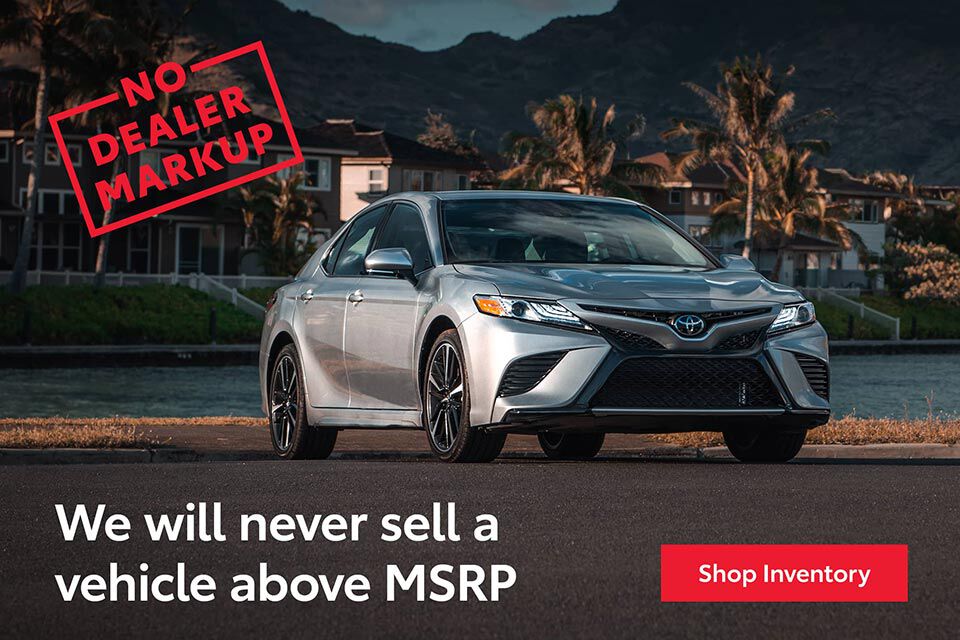 No Dealer Markup - We will never sell a vehicle above MSRP. Shop Inventory